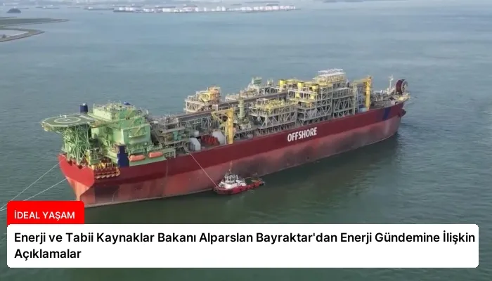 Enerji ve Tabii Kaynaklar Bakanı Alparslan Bayraktar’dan Enerji Gündemine İlişkin Açıklamalar