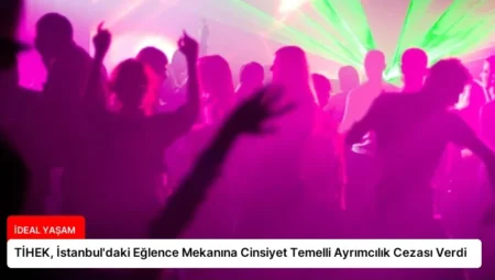 TİHEK, İstanbul’daki Eğlence Mekanına Cinsiyet Temelli Ayrımcılık Cezası Verdi