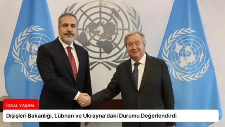 Dışişleri Bakanlığı, Lübnan ve Ukrayna’daki Durumu Değerlendirdi