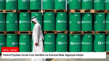 Petrol Fiyatları İsrail-İran Gerilimi ve Küresel Risk Algısıyla Düştü