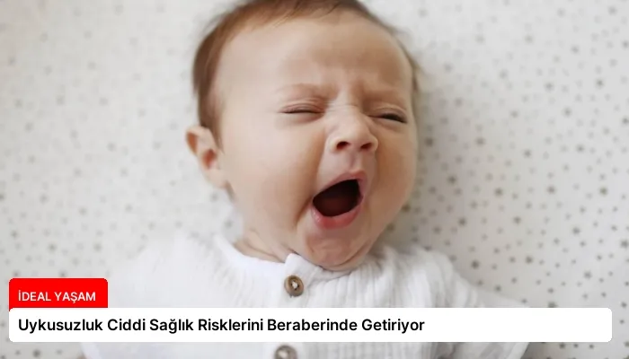 Uykusuzluk Ciddi Sağlık Risklerini Beraberinde Getiriyor