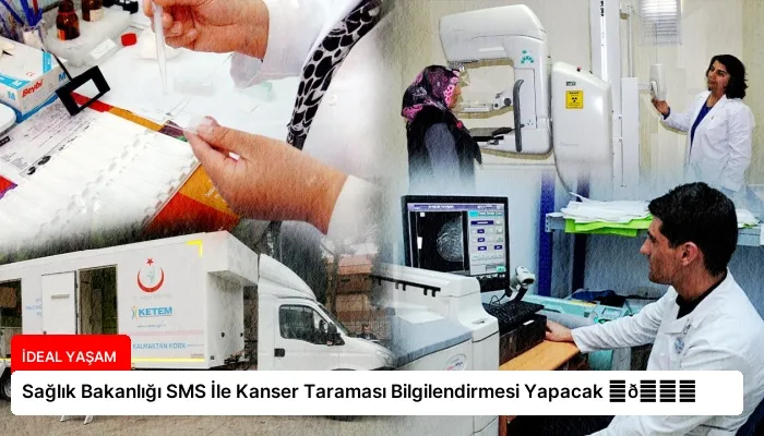 Sağlık Bakanlığı SMS İle Kanser Taraması Bilgilendirmesi Yapacak ⏬👇