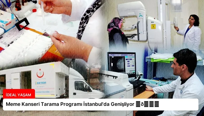 Meme Kanseri Tarama Programı İstanbul’da Genişliyor ⏬👇