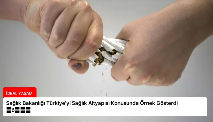 Sağlık Bakanlığı Türkiye’yi Sağlık Altyapısı Konusunda Örnek Gösterdi ⏬👇