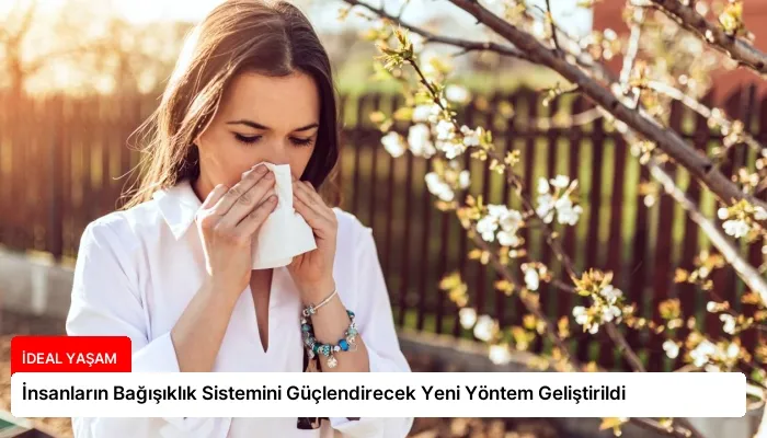 İnsanların Bağışıklık Sistemini Güçlendirecek Yeni Yöntem Geliştirildi