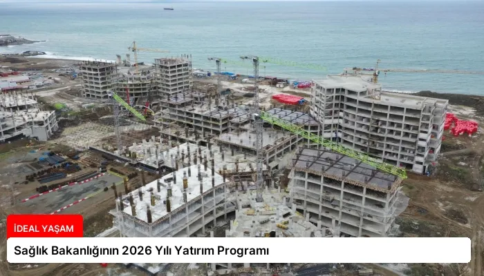 Sağlık Bakanlığının 2026 Yılı Yatırım Programı