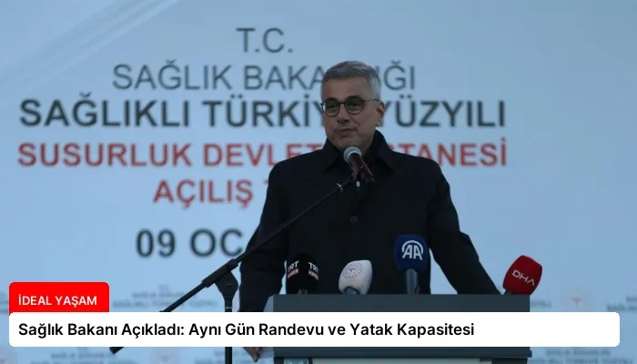 Sağlık Bakanı Açıkladı: Aynı Gün Randevu ve Yatak Kapasitesi