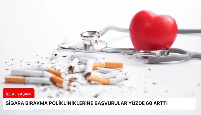 SİGARA BIRAKMA POLİKLİNİKLERİNE BAŞVURULAR YÜZDE 60 ARTTI