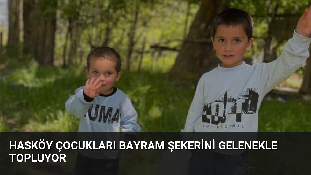 Hasköy Çocukları Bayram Şekerini Gelenekle Topluyor