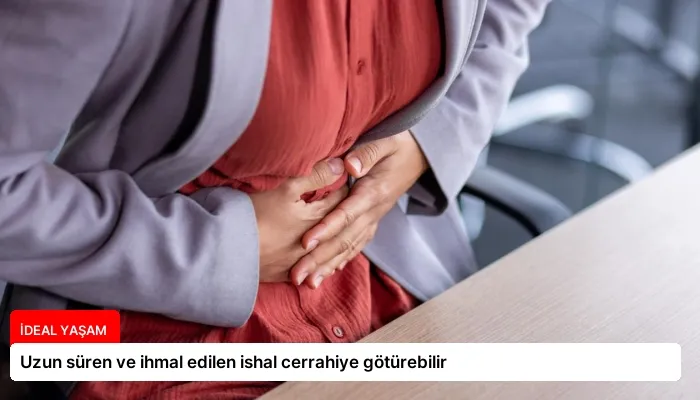 Uzun süren ve ihmal edilen ishal cerrahiye götürebilir