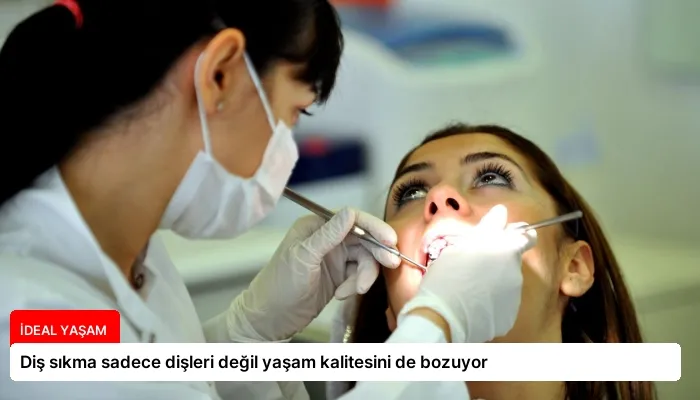 Diş sıkma sadece dişleri değil yaşam kalitesini de bozuyor