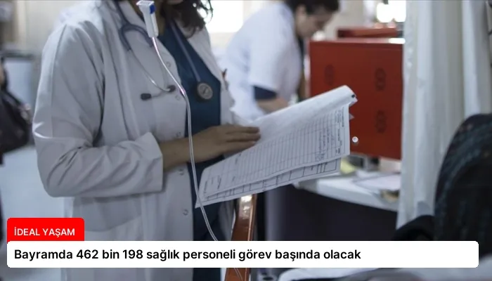 Bayramda 462 bin 198 sağlık personeli görev başında olacak