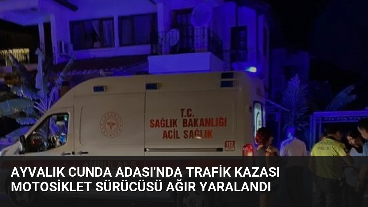 Ayvalık Cunda Adası’nda Trafik Kazası Motosiklet Sürücüsü Ağır Yaralandı