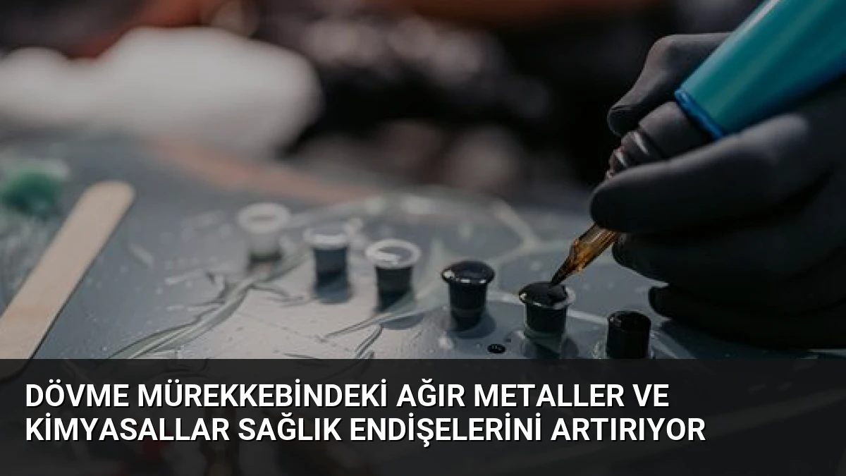 Dövme Mürekkebindeki Ağır Metaller ve Kimyasallar Sağlık Endişelerini Artırıyor
