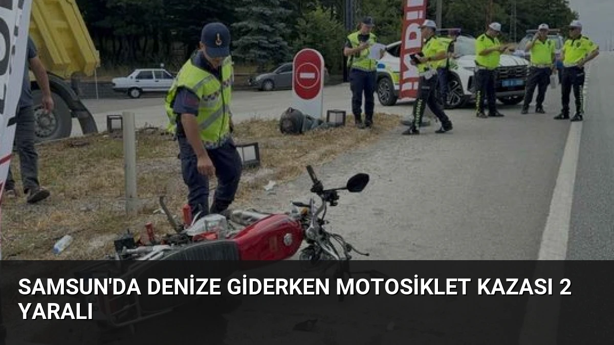 Samsun’da Denize Giderken Motosiklet Kazası 2 Yaralı