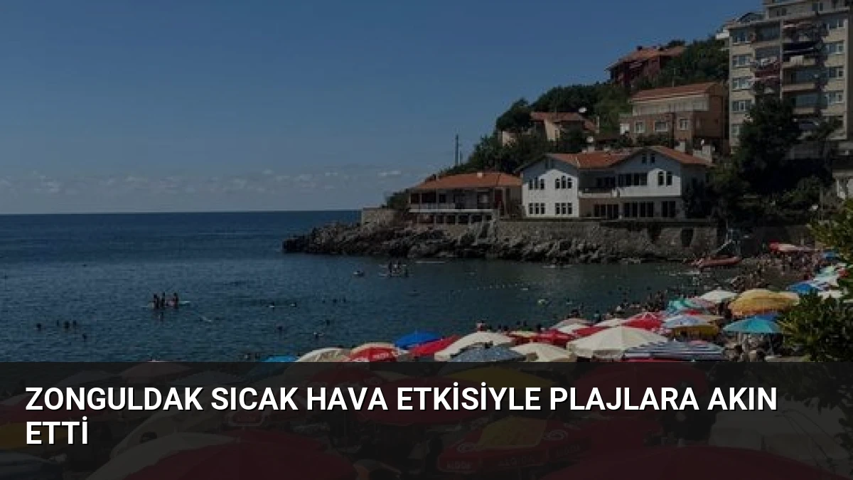 Zonguldak Sıcak Hava Etkisiyle Plajlara Akın Etti