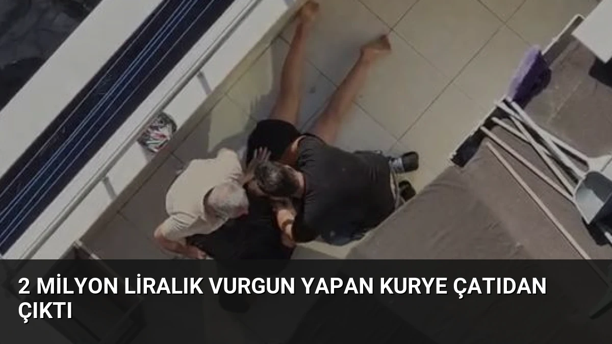2 Milyon Liralık Vurgun Yapan Kurye Çatıdan Çıktı