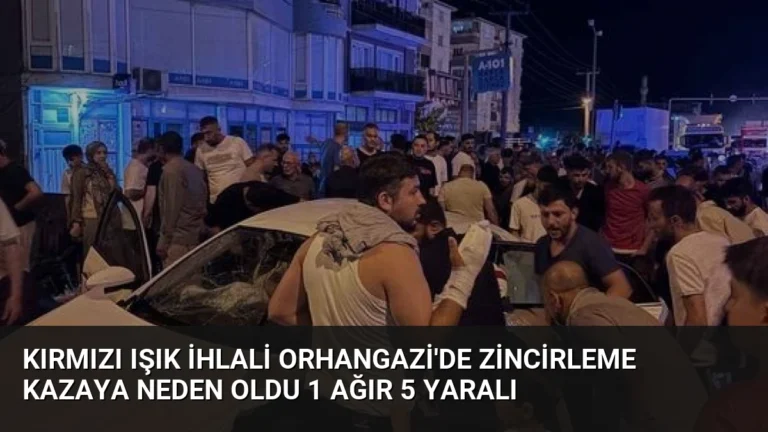 Kırmızı Işık İhlali Orhangazi’de Zincirleme Kazaya Neden Oldu 1 Ağır 5 Yaralı