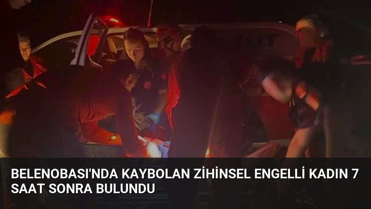 Belenobası’nda Kaybolan Zihinsel Engelli Kadın 7 Saat Sonra Bulundu