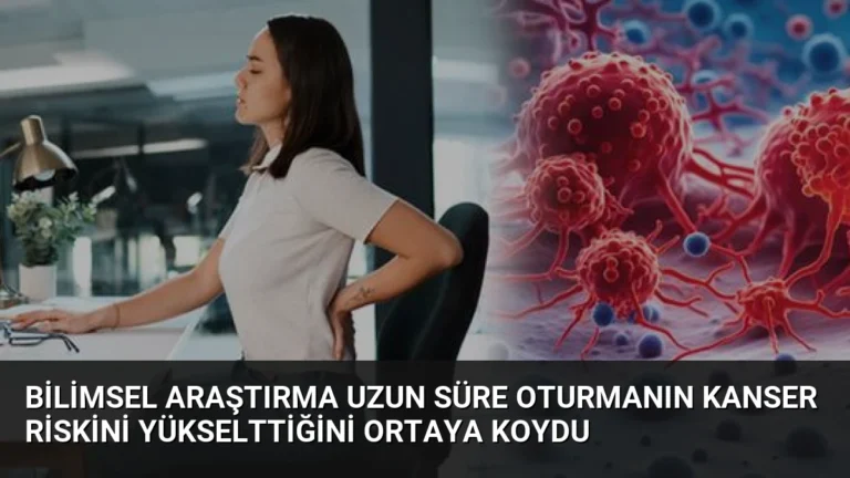 Bilimsel Araştırma Uzun Süre Oturmanın Kanser Riskini Yükselttiğini Ortaya Koydu