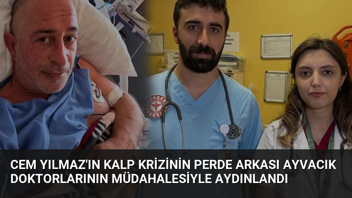 Cem Yılmaz’ın Kalp Krizinin Perde Arkası Ayvacık Doktorlarının Müdahalesiyle Aydınlandı