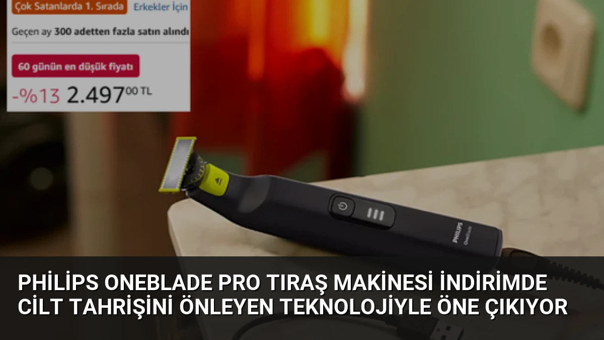 Philips OneBlade Pro Tıraş Makinesi İndirimde Cilt Tahrişini Önleyen Teknolojiyle Öne Çıkıyor