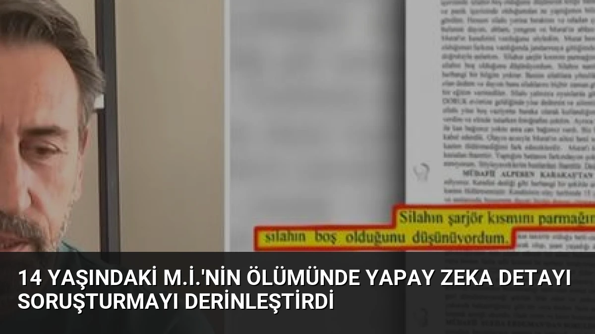 14 yaşındaki M.İ.’nin ölümünde yapay zeka detayı soruşturmayı derinleştirdi