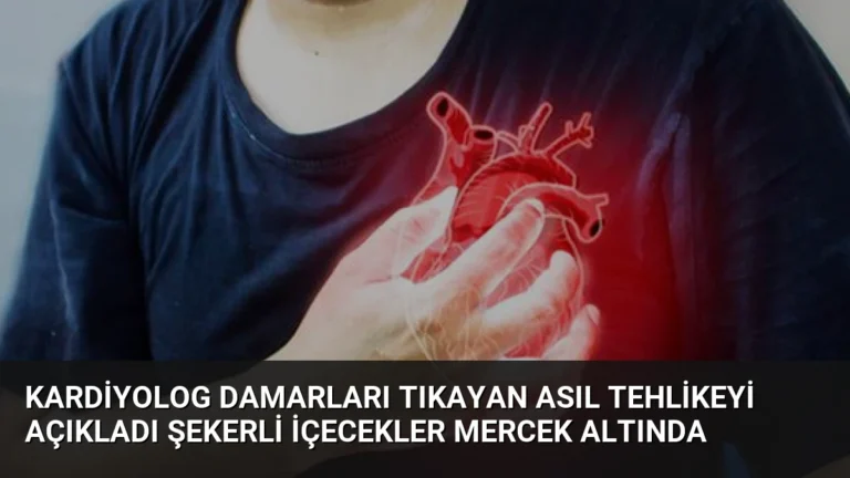 Kardiyolog Damarları Tıkayan Asıl Tehlikeyi Açıkladı Şekerli İçecekler Mercek Altında