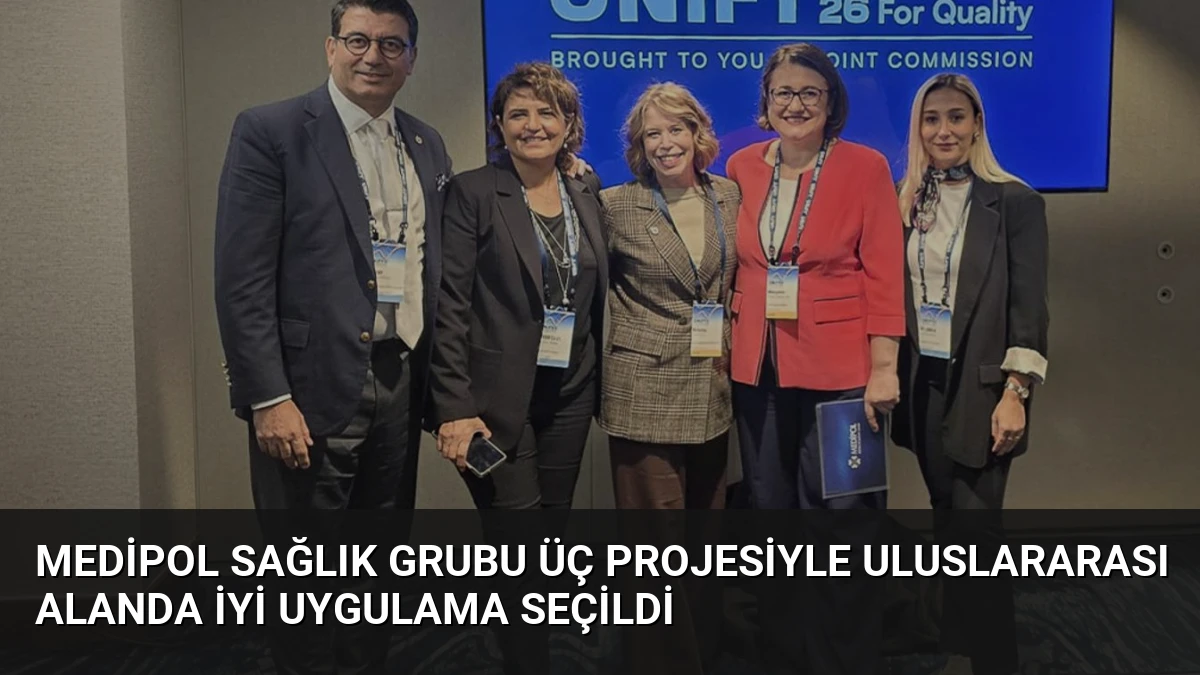 Medipol Sağlık Grubu üç projesiyle uluslararası alanda iyi uygulama seçildi