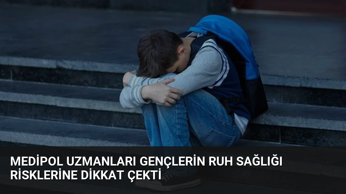Medipol Uzmanları Gençlerin Ruh Sağlığı Risklerine Dikkat Çekti
